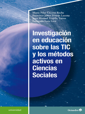 cover image of Investigación en educación sobre las TIC y los métodos activos en Ciencias Sociales